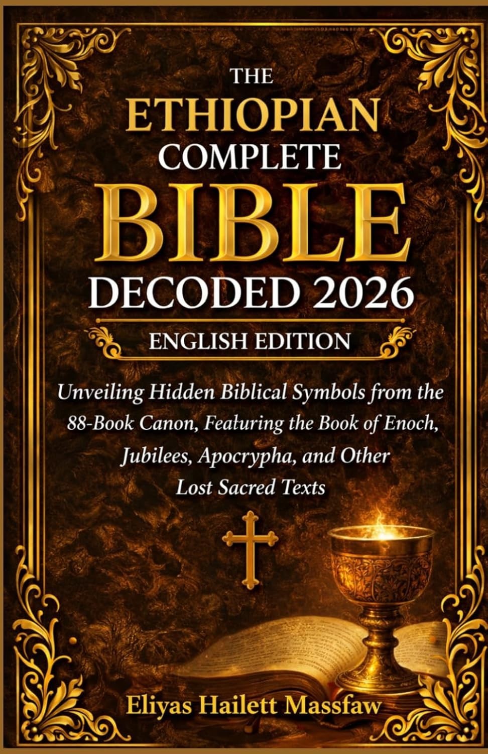 The Ethiopian Complete Bible Decoded 2026: Unveiling Hidden Biblical Symbols fro