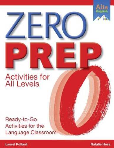 Zero Prep: Ready-to-Go Activities for the Language Classroom - Paperback - GOOD