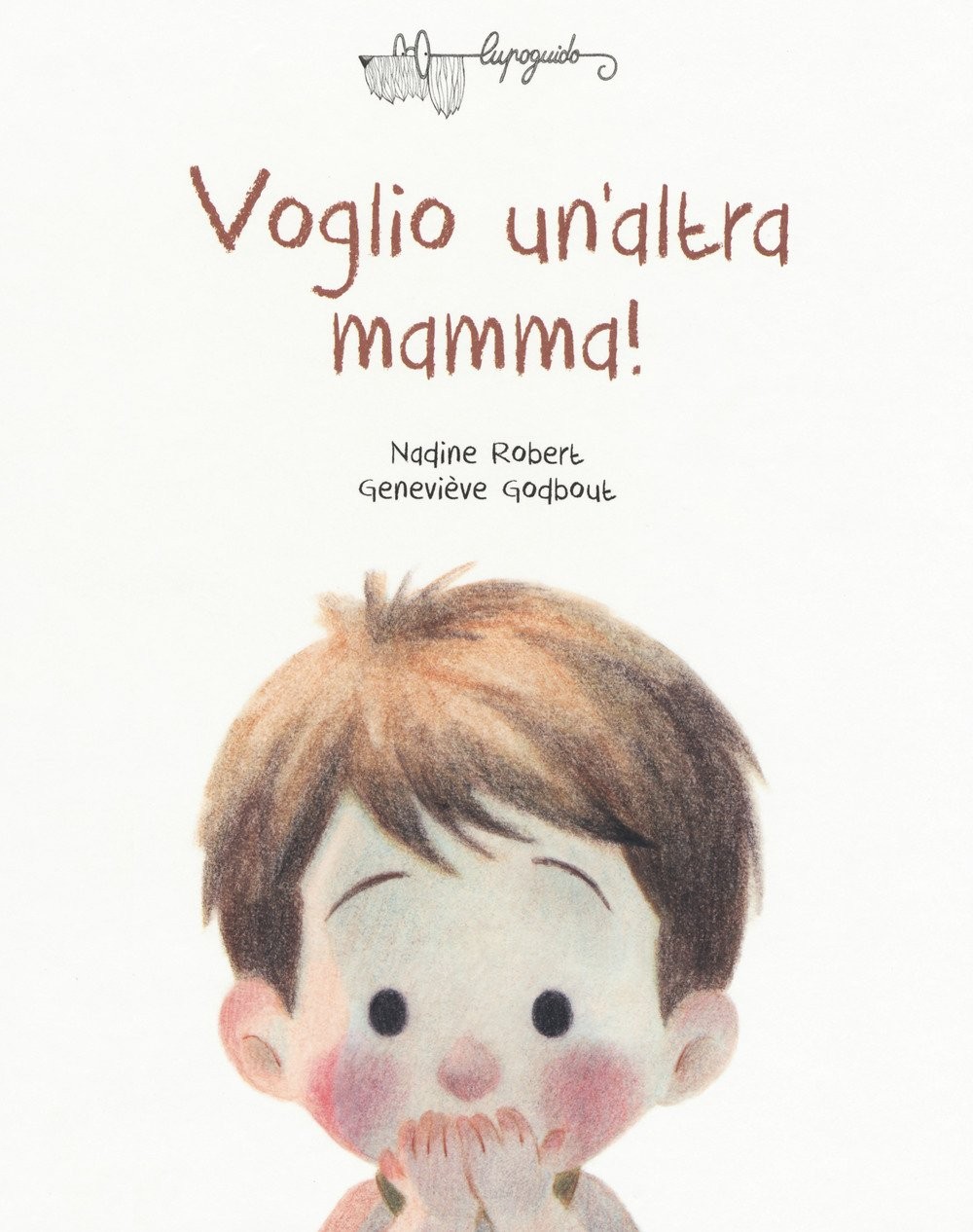 Geneviève Godbout Nadine  Voglio un'altra mamma! Ediz. a  (Hardback) (UK IMPORT)