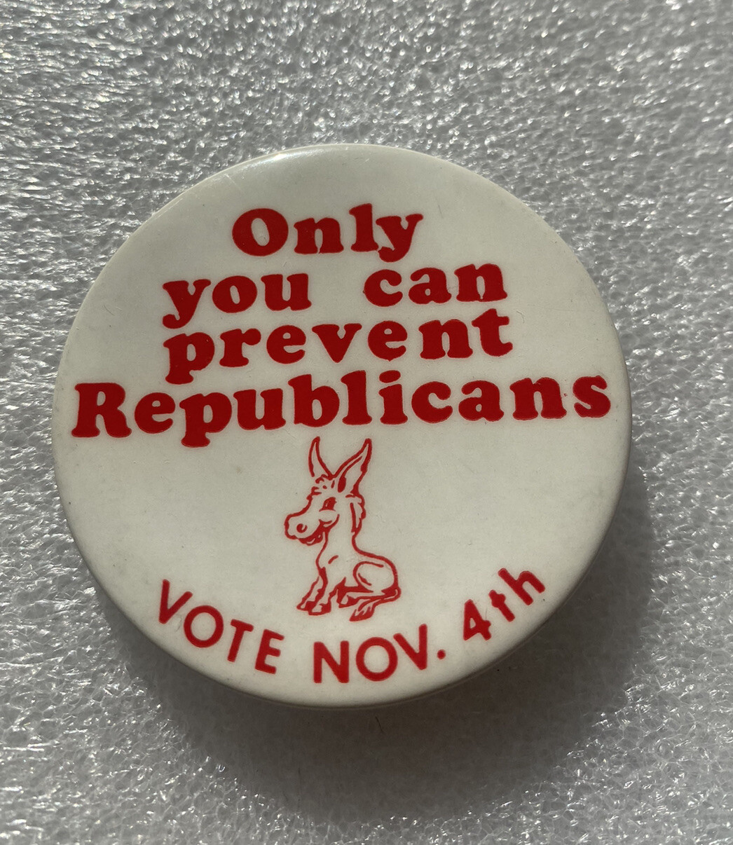 ONLY YOU CAN PREVENT REPUBLICANS VOTE Young Dems Univ Houston Pin Button Pinback