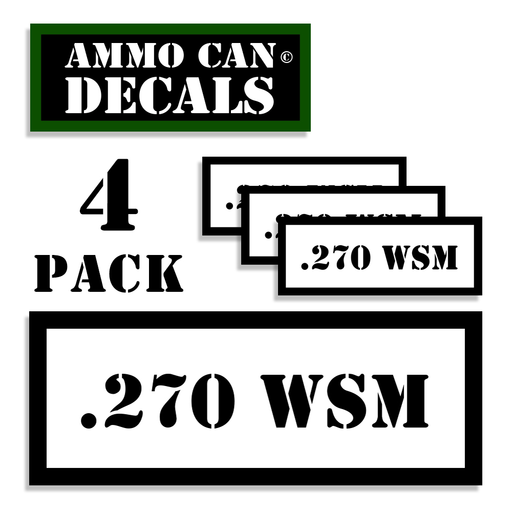 270 WSM Ammo Can Decals Ammunition Ammo Can Labels 3"x1.15"  4 pack WT