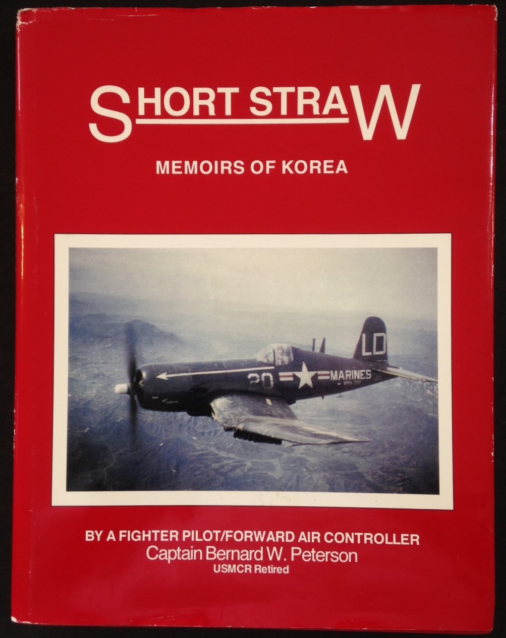 Short Straw: Memoirs of Korea by Capt. Bernard Peterson, Signed, 1st, hc/dj
