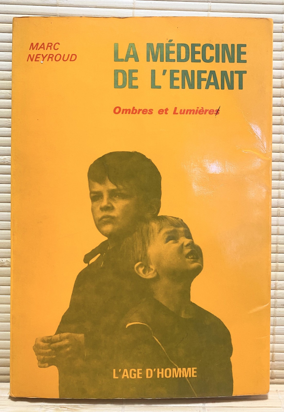 Signed LA MÉDECINE DE L'ENFANT Ombres et Lumière, Dr. Marc Neyroud, 1974