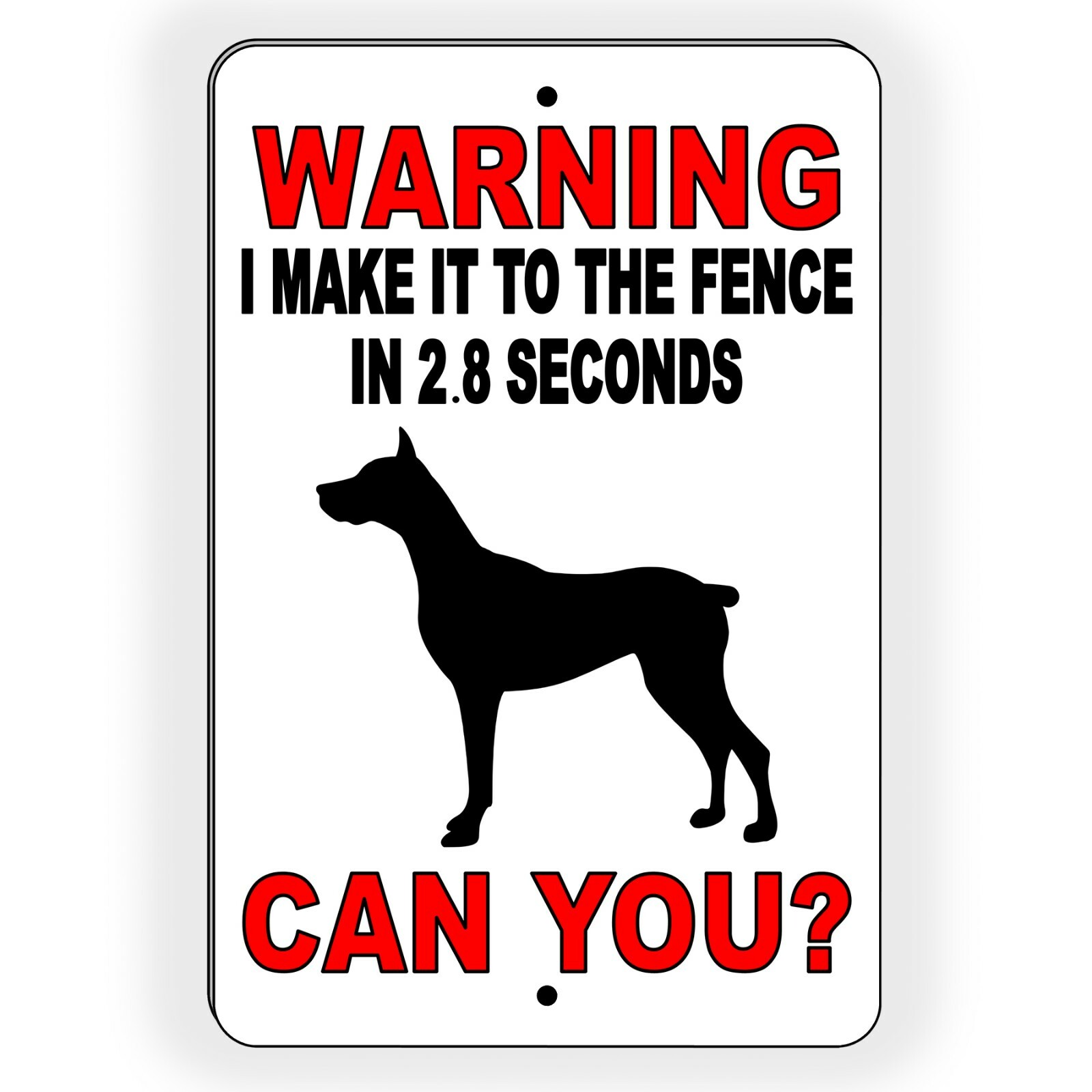 Warning I Can Make It To The Gate In 2.8 Seconds Can You? Metal Sign dog BD010