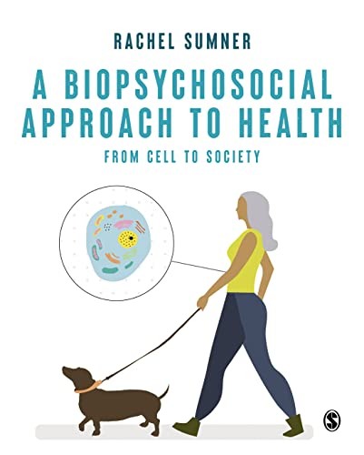 A Biopsychosocial Approach to Health: From Cell to Society by Sumner New..