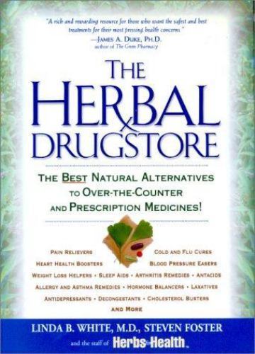 The Herbal Drugstore: The Best Natural Alternatives to Over-The-Counter and...