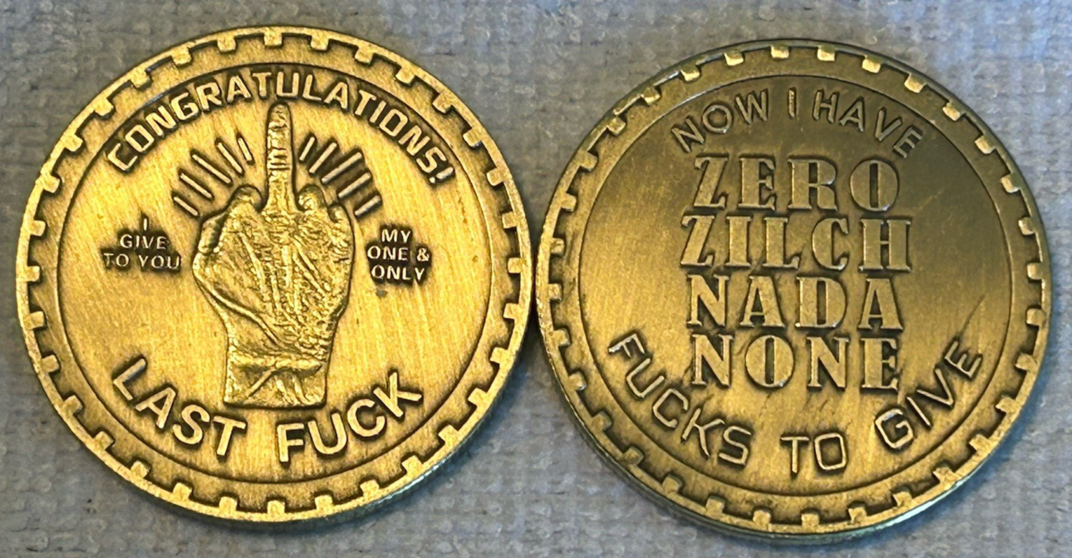 Challenge Coin Congratulations Now I Have Zero Fu@ks To Give This Is My Last One