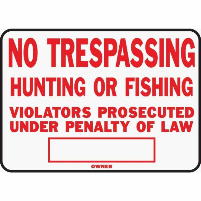 NO TRESPASSING HUNTING OR FISHING aluminum Metal SIGN 10 x 14 posted HY-KO SS-5