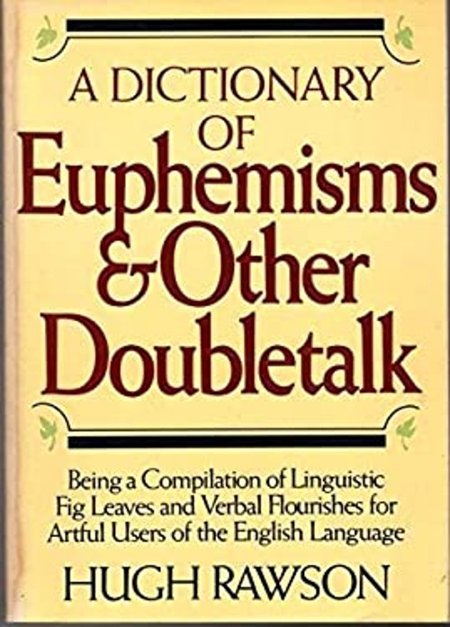 A Dictionary of Euphemisms and Other Doubletalk Hardcover Hugh N.