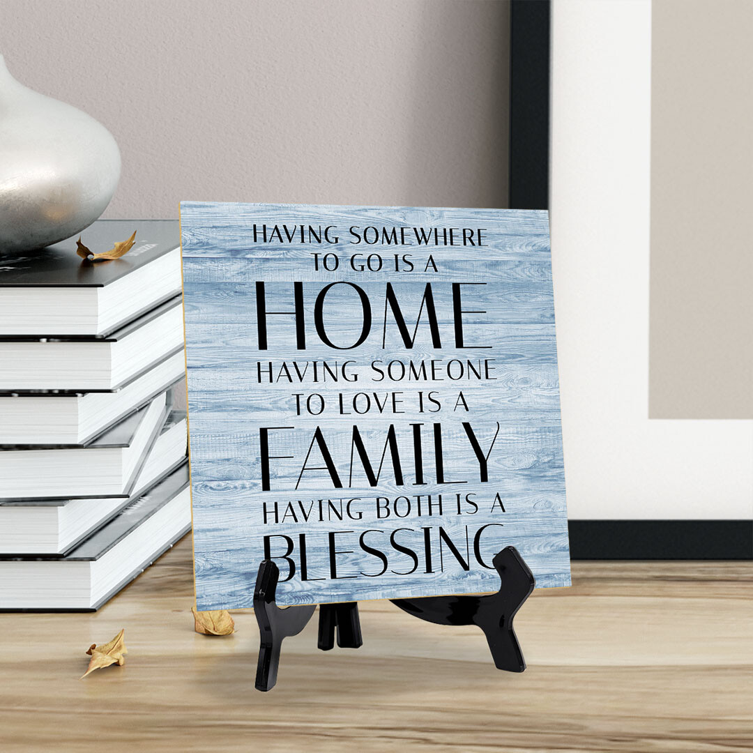 Having Somewhere To Go Is A Home ... 5"x 5" Square Table Sign