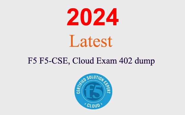 F5 F5-CSE Cloud F5-402 Q&A GUARANTEED (1 month update)