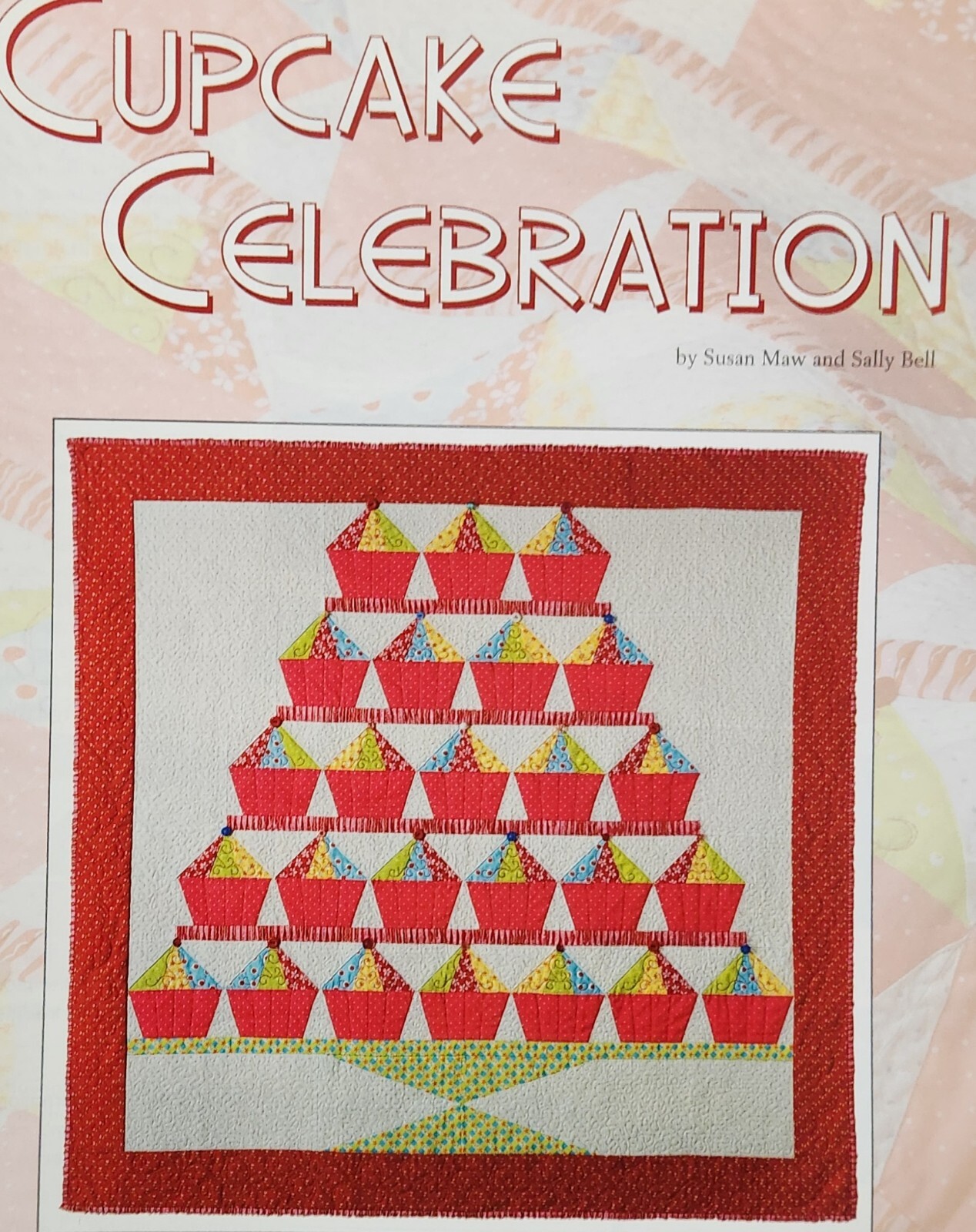 "Cupcake Celebration"  Set Quilt Patterns from 2009 Mag. Intermediate