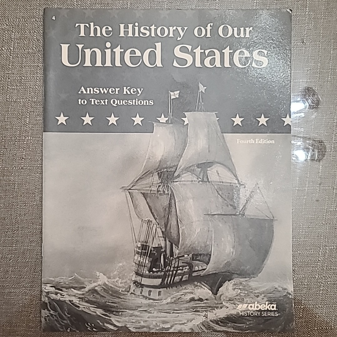 Abeka The History Of Our United States Answer Key To Text Questions Fourth...