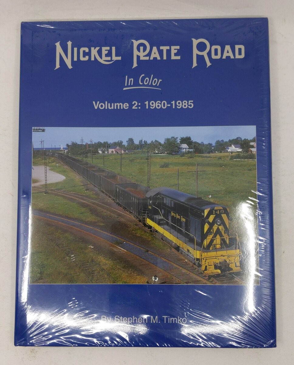 Nickel Plate Road in Color, Vol. 2: 1960-1985 Hardcover Book By Stephen M. Timko