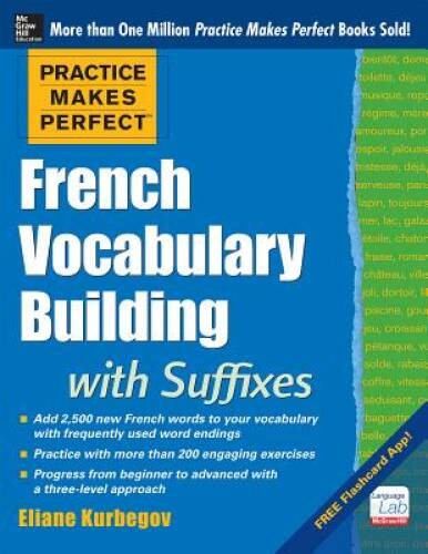 Practice Makes Perfect French Vocabulary Building with Suffixes and Prefi - GOOD