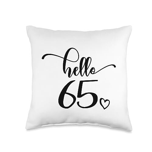 65th Birthday Women Hello Cute 65 Years Old Throw Pillow 16x16 Multicolor