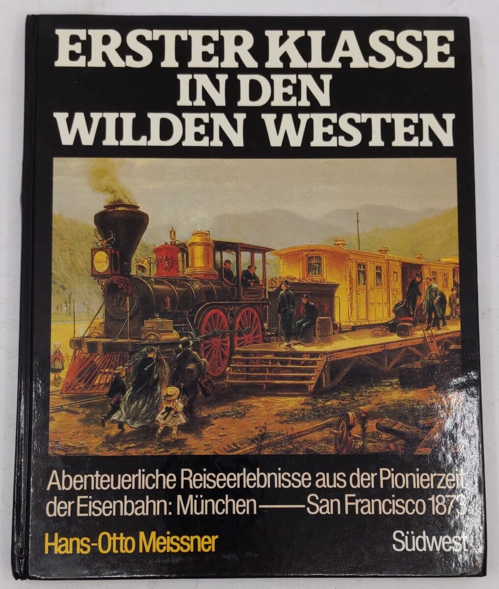 Erster Klasse in den Wilden Westen Hardcover Book By Hans-Otto Meissner EX