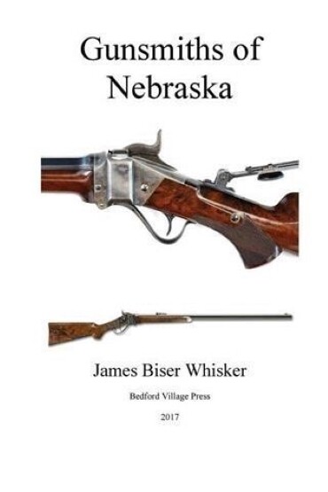 Gunsmiths of Nebraska booklet by James B. Whisker~Sharps~NOS
