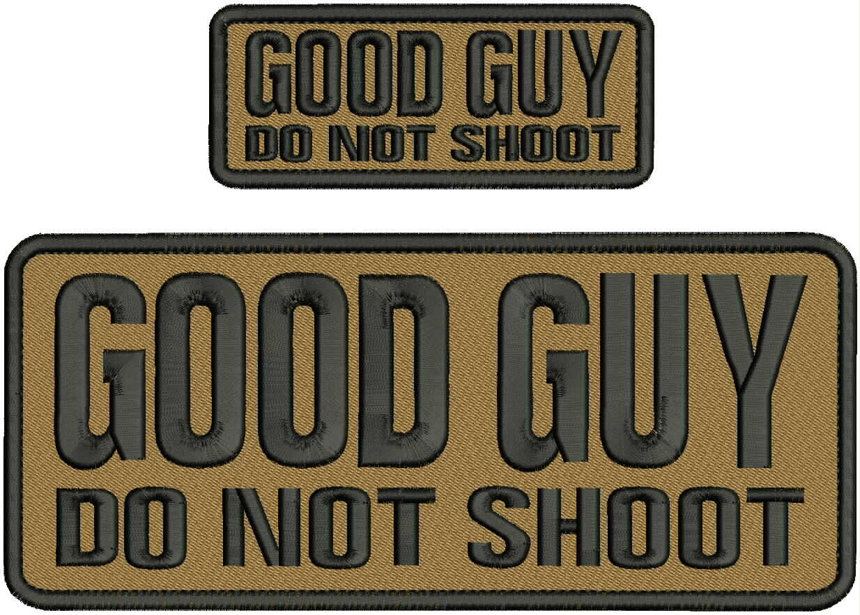 GOOD GUY DO NOT SHOOT EMB PATCH 4X10 & 2X5 HOOK ON BACK  BLACK ON COYOTE BROWN