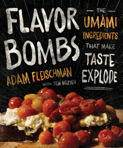 Flavor Bombs: The Umami Ingredients That Make Taste Explode - VERY GOOD
