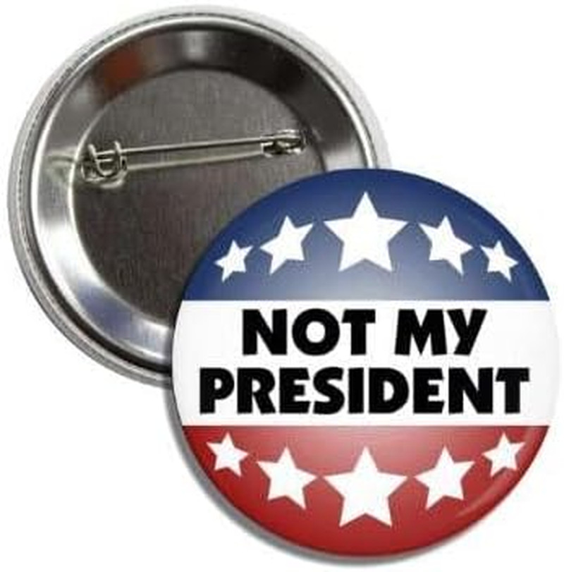 Political Button, Not My President anti Trump Red White Blue Stars, 2.25 Inch ro