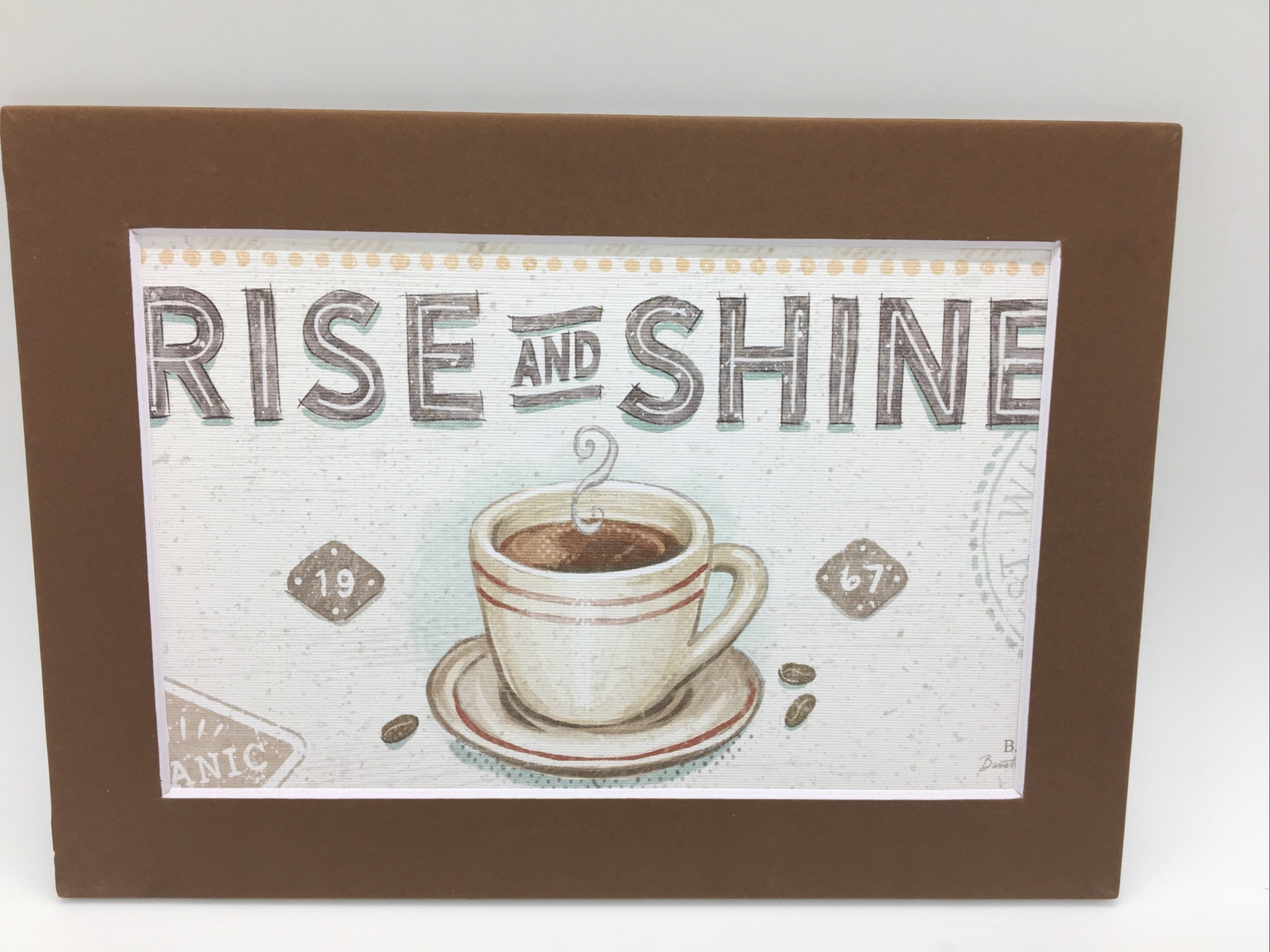 New Handmade 5x7 (Matted ) Rise And Shine Coffee Farmhouse Ship 208