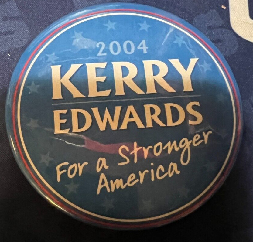 KERRY-EDWARDS--FOR A STRONGER AMERICA---2004----3" PINBACK--#2