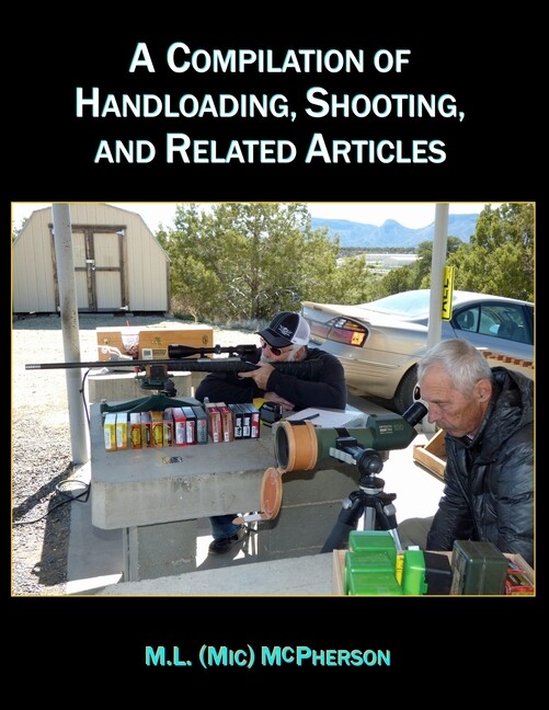 A Compilation of Handloading, Shooting, & Related Articles by M.L. McPherson~NEW