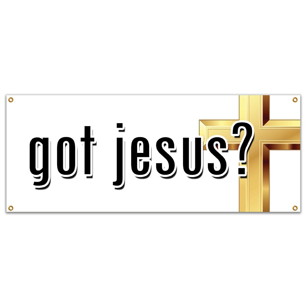 GOT JESUS BANNER SIGN christ church christian religion religious pastor