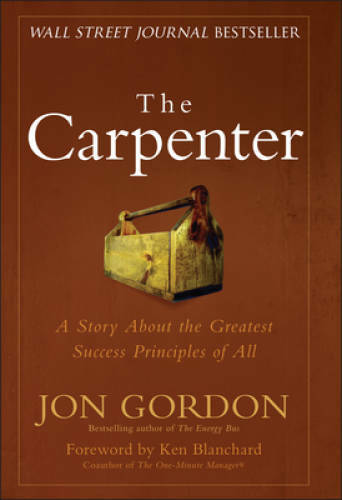 The Carpenter: A Story About the Greatest Success Strategies of All - VERY GOOD
