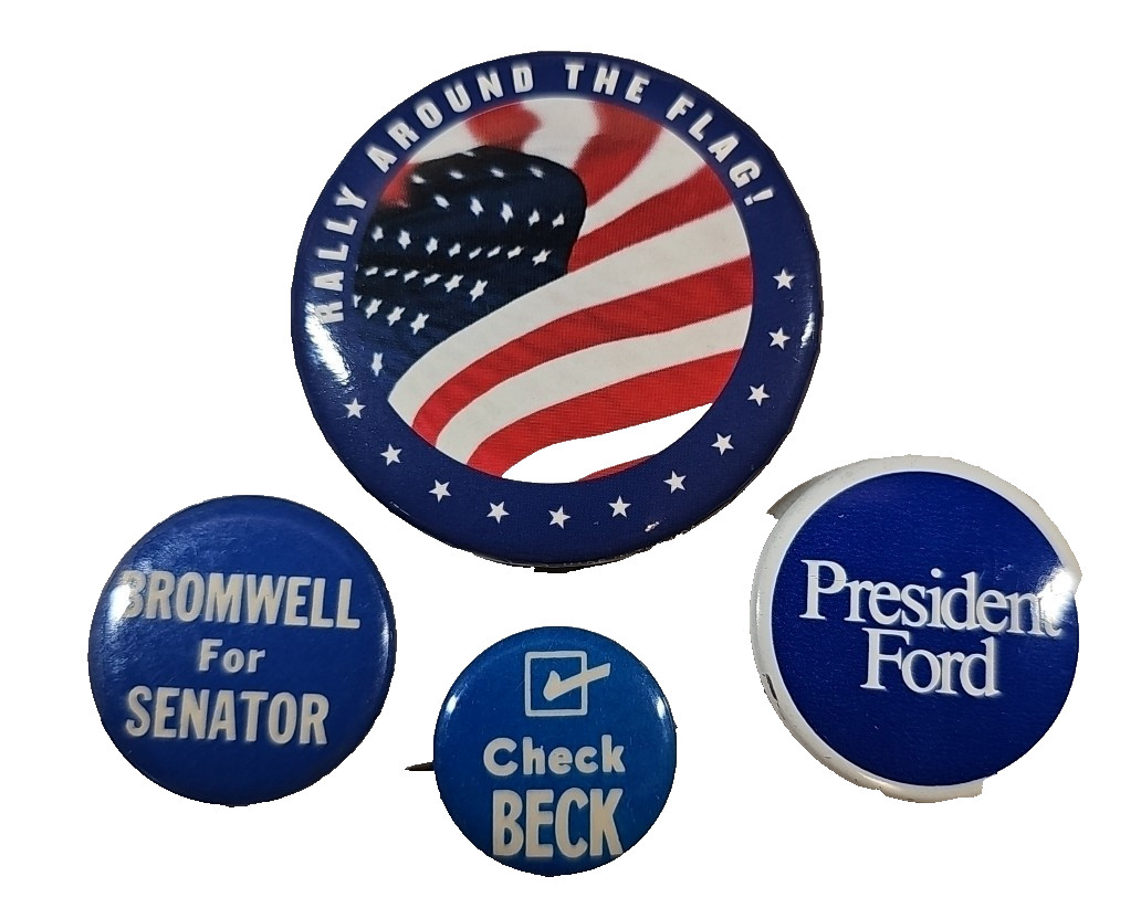 Lot of 4 Patriotic & Political Election Pinbacks Ford, Bromwell, Beck, and Flag