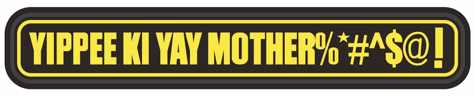 Voodoo Tactical YIPPEE KI YAY MOTHER%*#^$@! Morale Patch | 07-0818 | 3D Patch