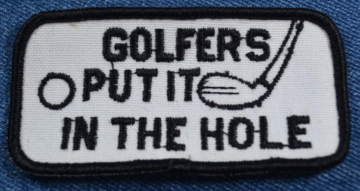 NOS 70s Vintage Golfers Put It In The Hole 3" Patch Funny Humor Goofy Naughty