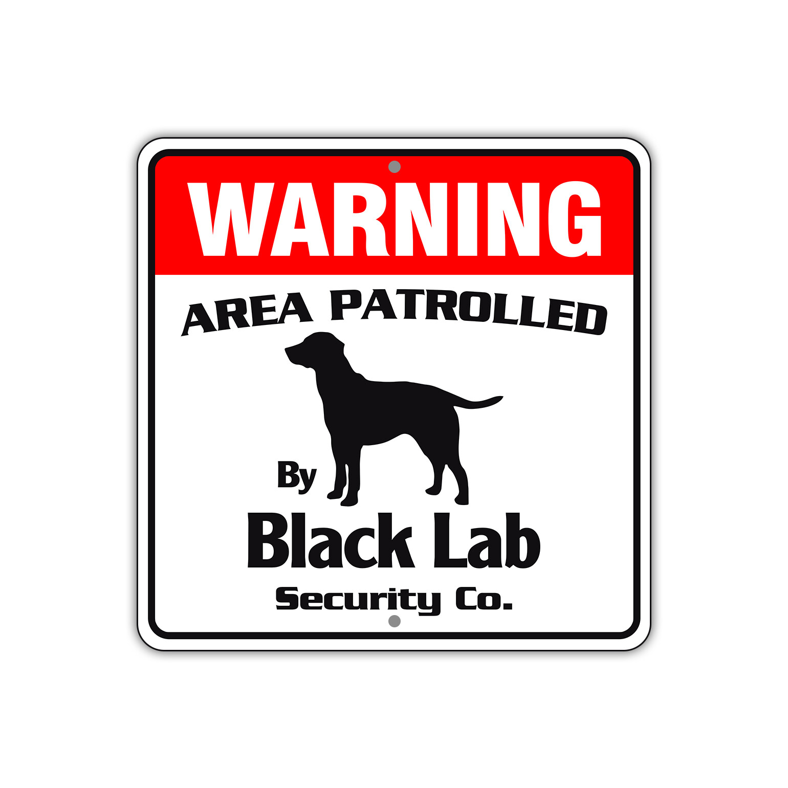 Warning Area Patrolled By Black Lab Dog Safety Aluminum Metal Sign 12"x12"
