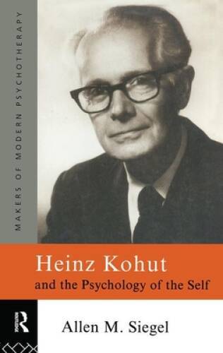 Heinz Kohut and the Psychology of the Self (Makers of Modern Psychot - GOOD