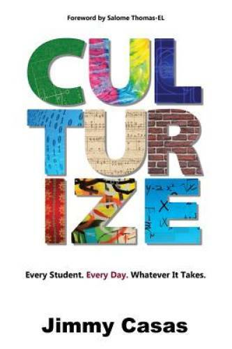 Culturize: Every Student. Every Day. Whatever It Takes. - Paperback - VERY GOOD