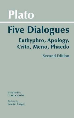 Plato: Five Dialogues: Euthyphro, Apology, Crito, Meno, Phaedo (Hackett...