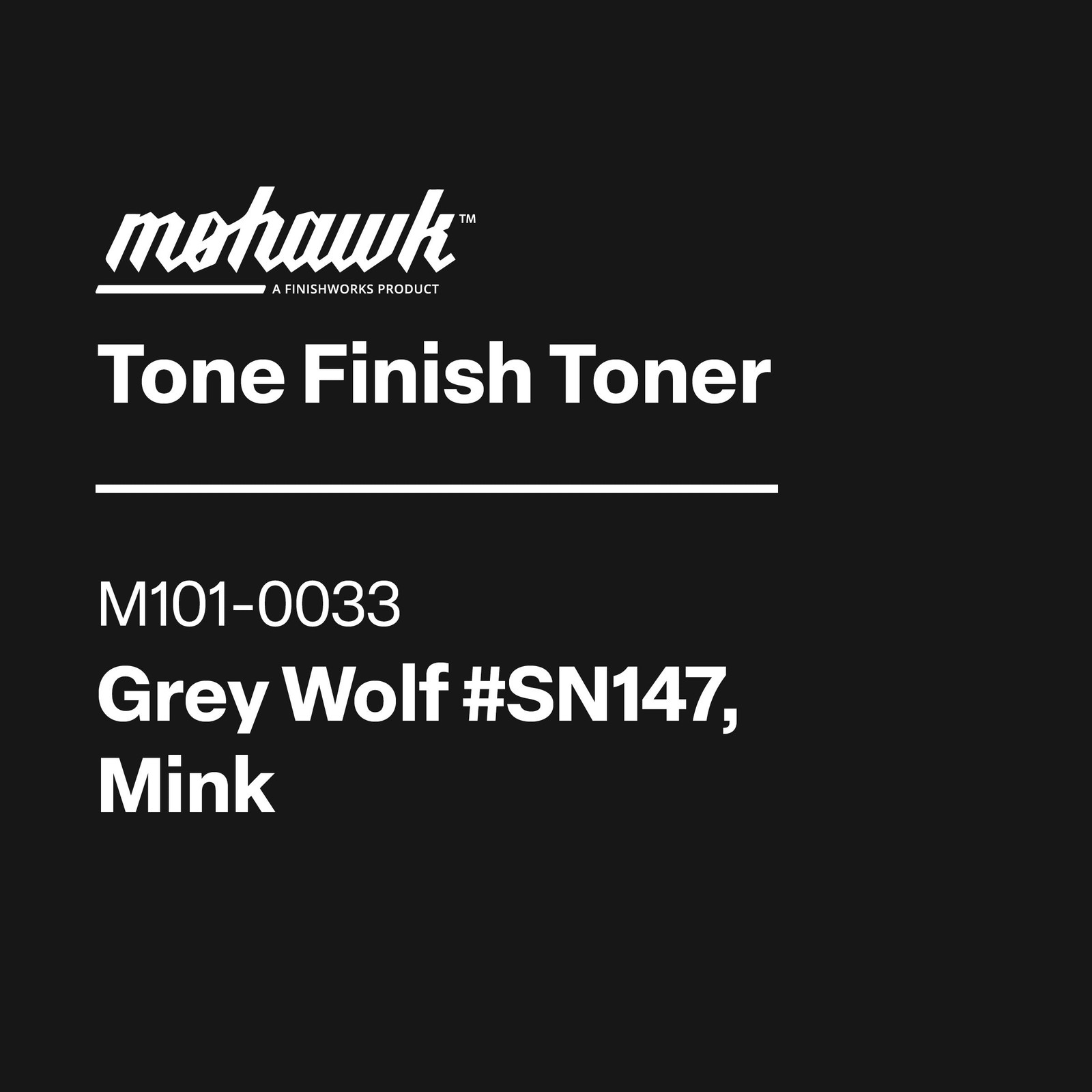 Mohawk Tone Finish Toner Grey Wolf #Sn147, Mink