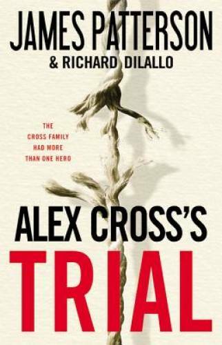 Alex Cross's TRIAL - Hardcover By Patterson, James - VERY GOOD