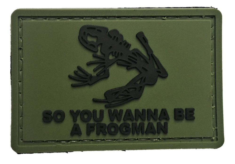 So You Wanna Be A Frogman OD Green PVC Patch Recon SEAL UDT SWCC PJ SCUBA 744