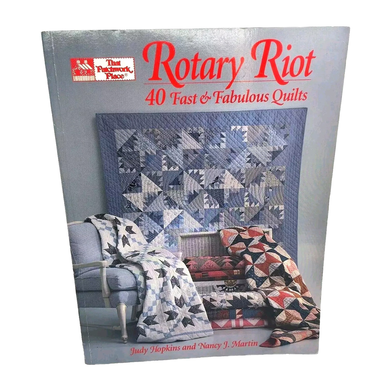 40 Fast and Fabulous Quilts Patchwork Place Rotary Riot for Every Quiltmaker