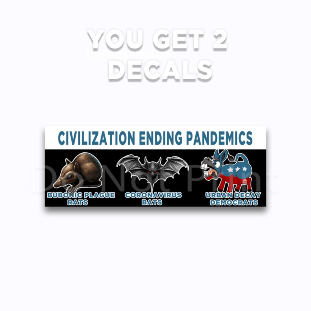 Civilization Ending Pandemics Decals Trump Desantis 2024 Stickers 2pk 9" wide
