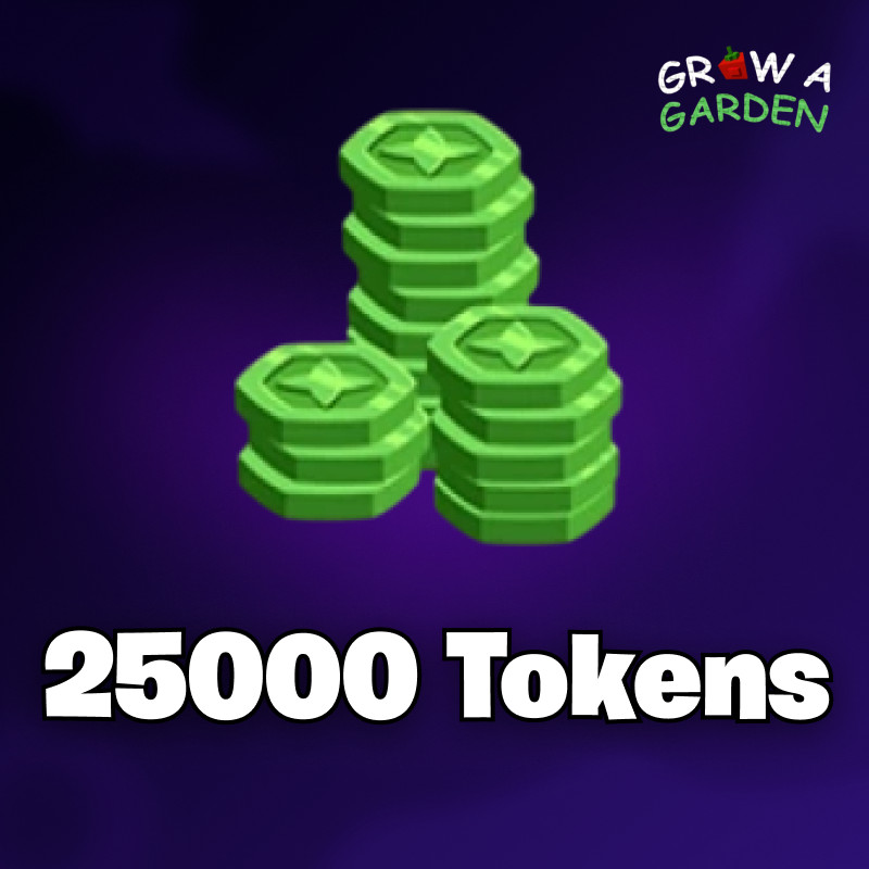 25000 Tokens 🔥Grow a Garden👨‍🌾GAG - Cheap | Fast Delivery🚀