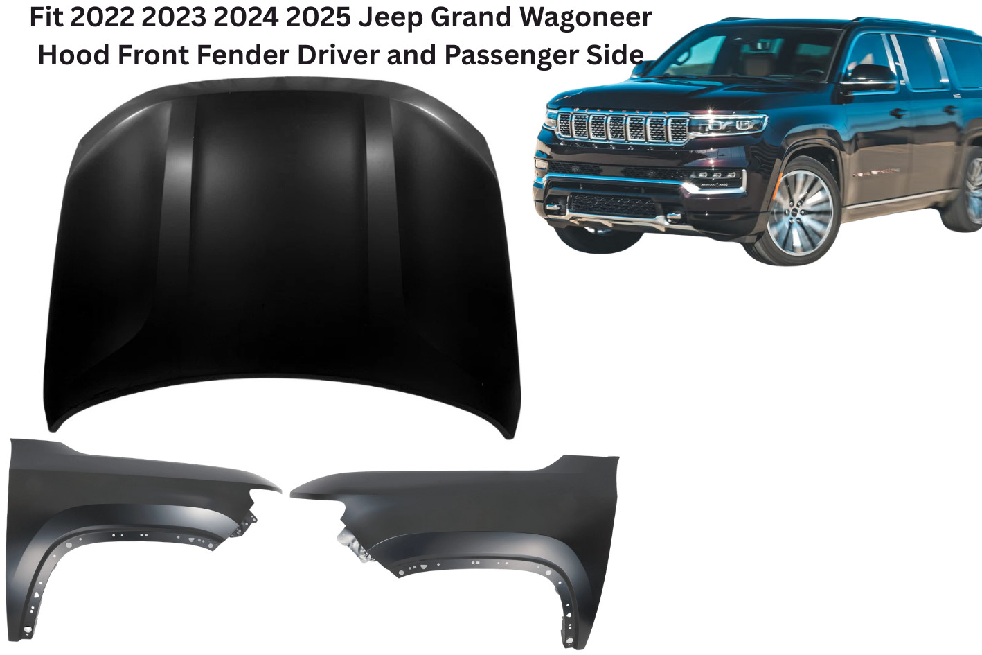Fit 2022 2023 24 2025 Jeep Grand Wagoneer Hood Front Fender Driver and Passenger