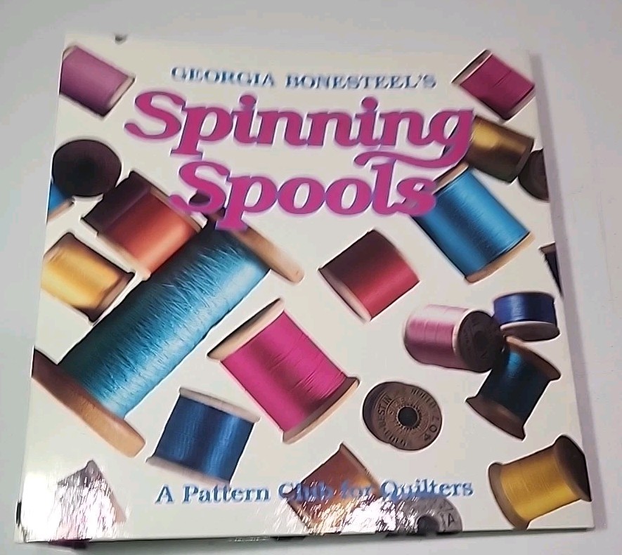 Spinning Spools Georgia Bonesteel's Pattern Club for QUILTERS  1991