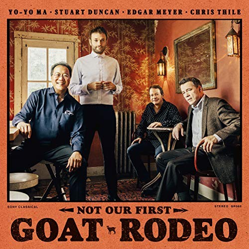 Yo-Yo Ma, Stuart Duncan, Edgar M - Not Our First Goat Rodeo - Mus