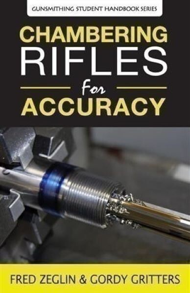 Chambering Rifles for Accuracy (Gunsmithing Student Handbook #3) ~ NEW