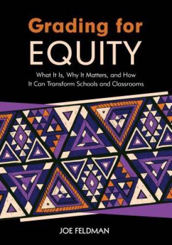 Grading for Equity: What It Is, Why It Matters, and How It Can Trans - VERY GOOD