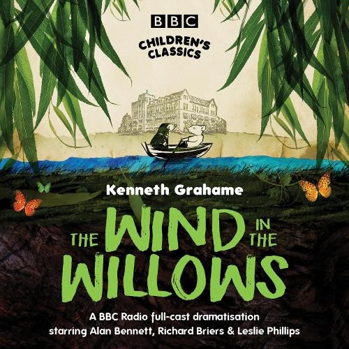 The Wind In The Willows (BBC Children's Classics) by Kenneth Grahame CD-Audio