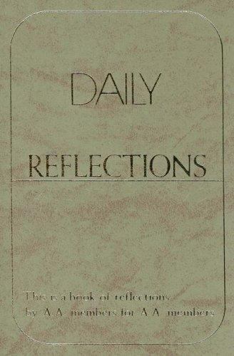 Daily Reflections: A Book of Reflections by AA Members for AA Members